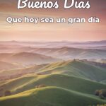 buenos días que hoy sea un gran día