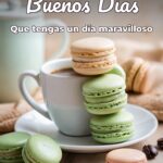 buenos días que tengas un día maravilloso
