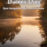 buenos días que tengas un día maravilloso