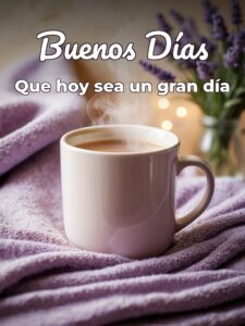 Buenos días para conquistar