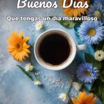 buenos días que tengas un día maravilloso