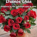 buenos días empieza tu día sabiendo que te amo