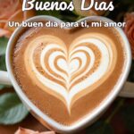 buenos días un buen día para ti, mi amor