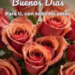 buenos días para ti, con todo mi amor