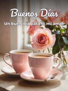 Buenos días para mi novia para WhatsApp