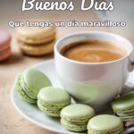 buenos días que tengas un día maravilloso