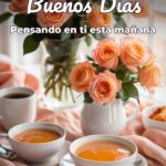 buenos días pensando en ti esta mañana
