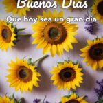 buenos días que hoy sea un gran día