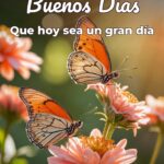 buenos días que hoy sea un gran día