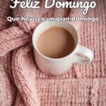 feliz domingo que hoy sea un gran domingo