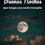 buenas noches que tengas una noche tranquila