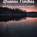buenas noches que tengas una noche tranquila