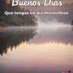 buenos días que tengas un día maravilloso