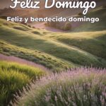 feliz domingo feliz y bendecido domingo