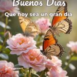 buenos días que hoy sea un gran día