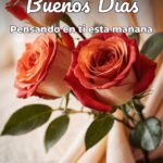 buenos días pensando en ti esta mañana