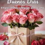 buenos días empieza tu día sabiendo que te amo