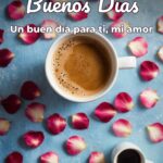 buenos días un buen día para ti, mi amor