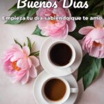 buenos días empieza tu día sabiendo que te amo