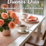 buenos días pensando en ti esta mañana