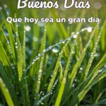 buenos días que hoy sea un gran día