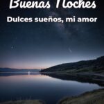 buenas noches dulces sueños, mi amor