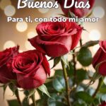 buenos días para ti, con todo mi amor