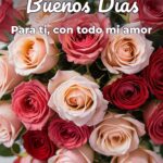buenos días para ti, con todo mi amor
