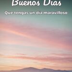 buenos días que tengas un día maravilloso