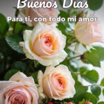 buenos días para ti, con todo mi amor