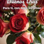 buenos días para ti, con todo mi amor
