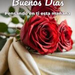 buenos días pensando en ti esta mañana