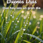 buenos días que hoy sea un gran día