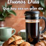 buenos días que hoy sea un gran día
