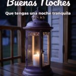 buenas noches que tengas una noche tranquila