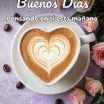 buenos días pensando en ti esta mañana