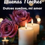buenas noches dulces sueños, mi amor