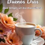 buenos días que tengas un día maravilloso