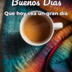 buenos días que hoy sea un gran día