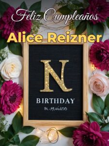 Feliz cumpleaños alice reizner