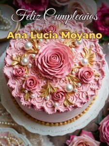 Feliz cumpleaños ana lucia moyano