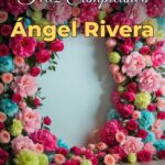 feliz cumpleaños ángel rivera