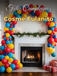 Feliz cumpleaños cosme fulanito