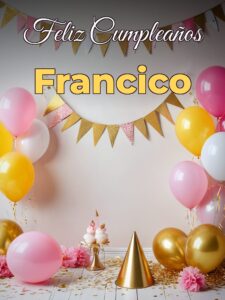 Feliz cumpleaños francico