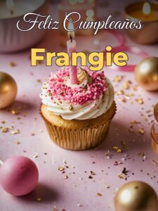 Feliz cumpleaños frangie