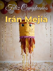 Feliz cumpleaños irán mejía