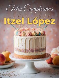 Feliz cumpleaños itzel lópez