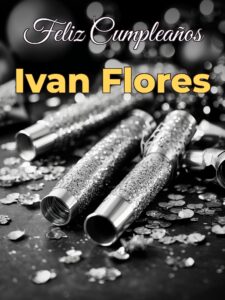 Feliz cumpleaños ivan flores