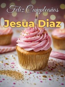Feliz cumpleaños jesua diaz