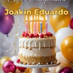 feliz cumpleaños joakin eduardo